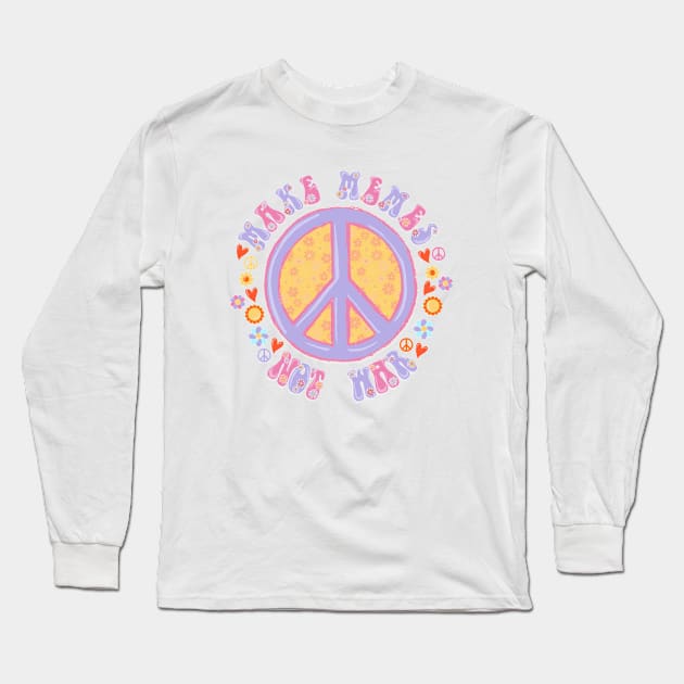 Make memes, not war Long Sleeve T-Shirt by toruandmidori